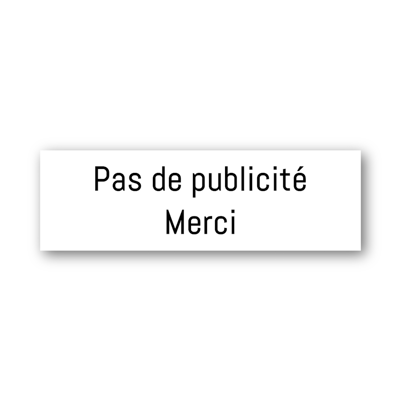 Plaquette Pas de publicité en plastique blanc et texte noir
