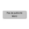 Plaquette Pas de publicité en plastique gris et texte noir