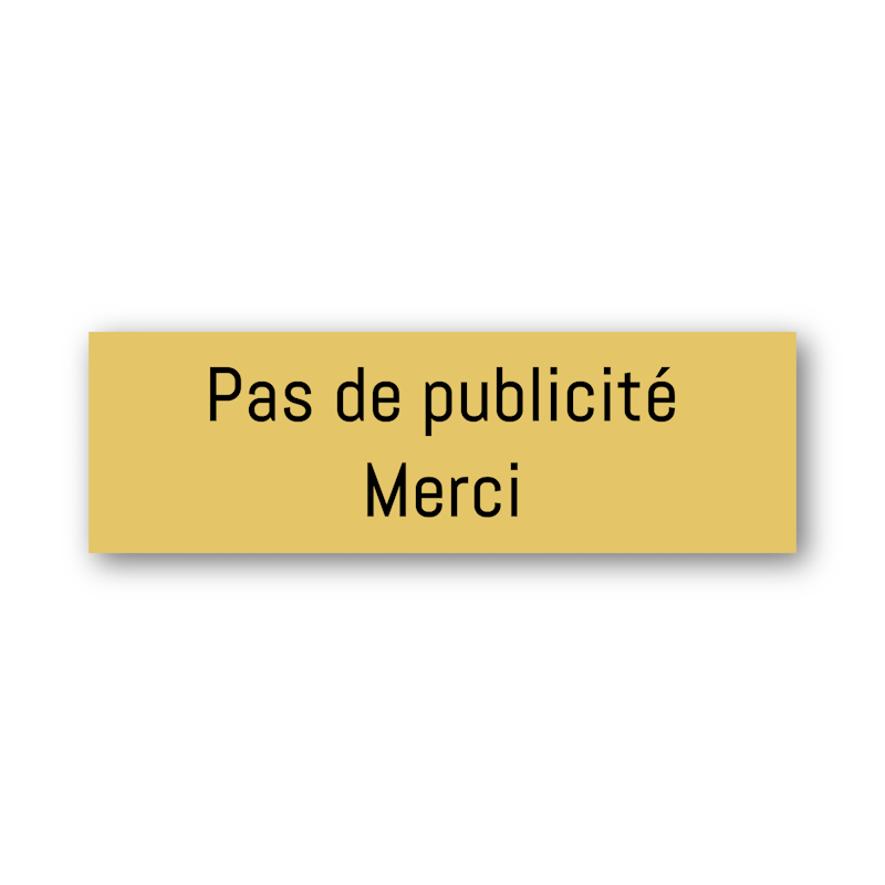 Plaquette Pas de publicité en plastique or et texte noir